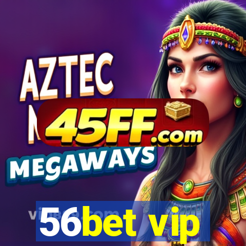 56bet vip